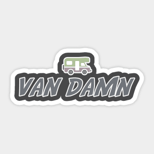 Van Damn Life Nomad Traveler Camping Camper Trip Sticker